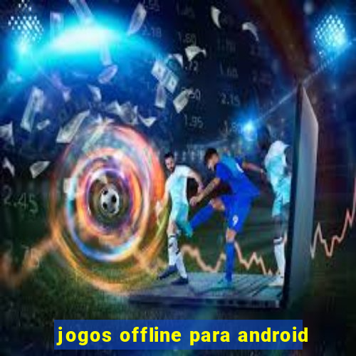 jogos offline para android